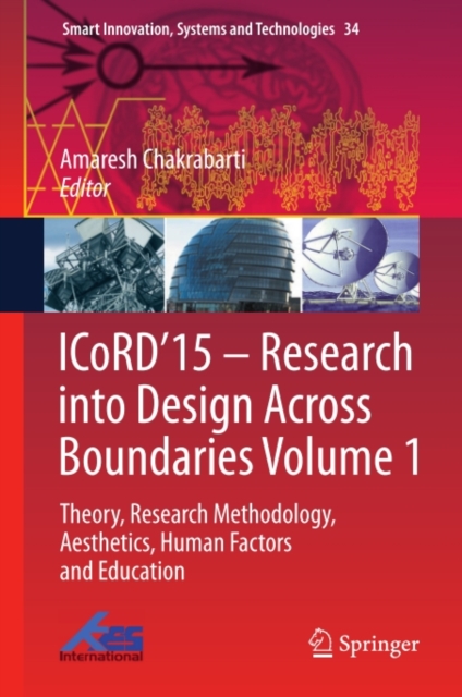 ICoRD'15 - Research into Design Across Boundaries Volume 1 : Theory, Research Methodology, Aesthetics, Human Factors and Education, PDF eBook