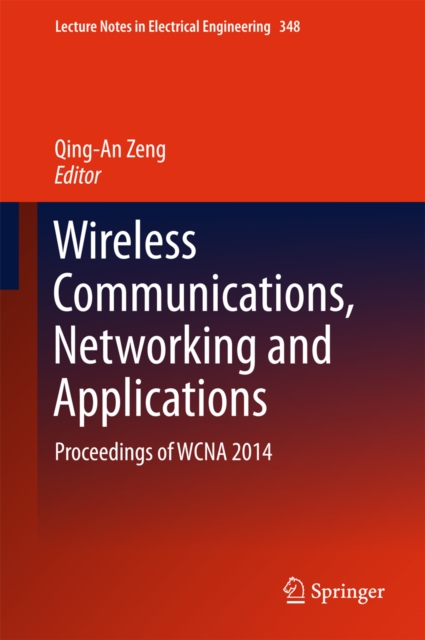 Wireless Communications, Networking and Applications : Proceedings of WCNA 2014, PDF eBook