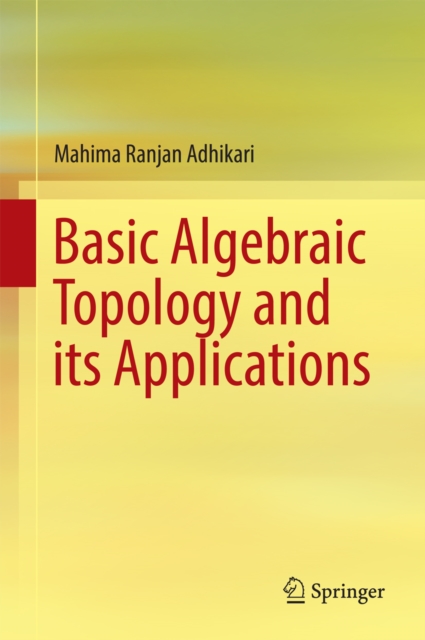 Basic Algebraic Topology and its Applications, PDF eBook