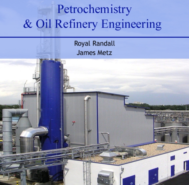 Petrochemistry & Oil Refinery Engineering, PDF eBook