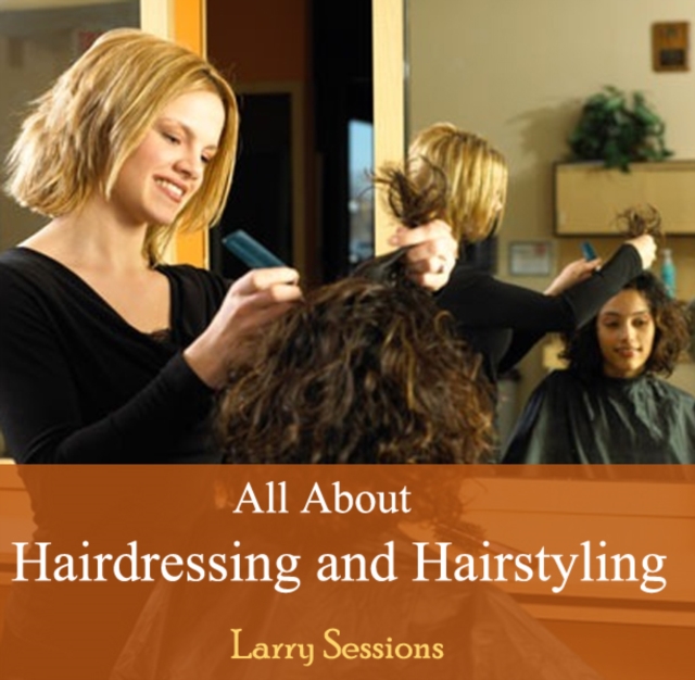 All About Hairdressing and Hairstyling, PDF eBook