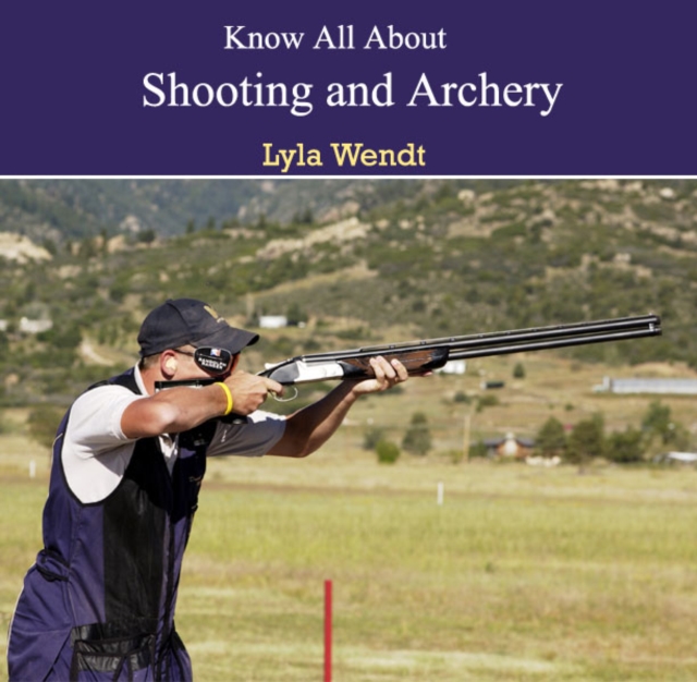 Know All About Shooting and Archery, PDF eBook