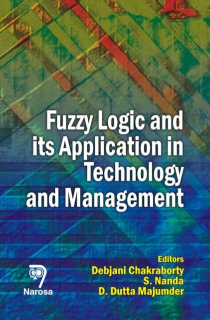 Fuzzy Logic and its Application in Technology and Management, Hardback Book