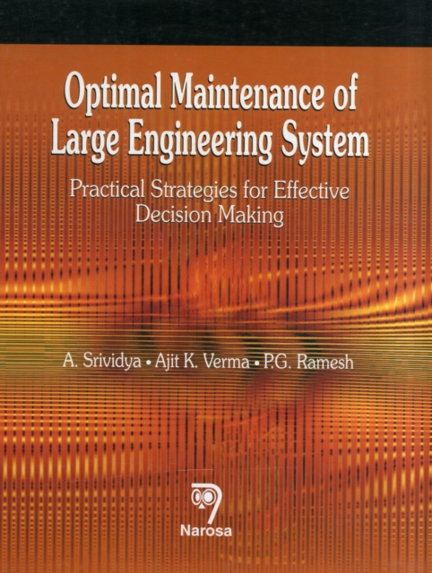 Optimal Maintenance of Large Engineering System : Practical Strategies for Effective Decision Making, Hardback Book
