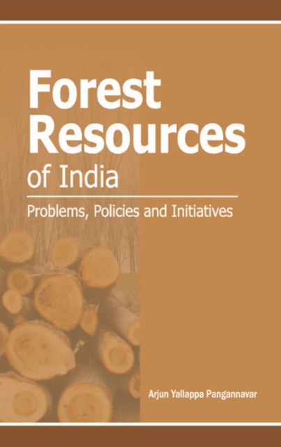 Forest Resources of India : Problems, Policies & Initiatives, Hardback Book