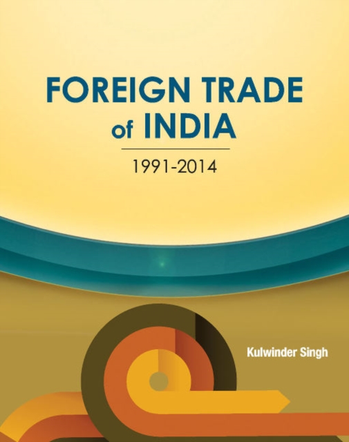 Foreign Trade of India : 1991-2014, Hardback Book