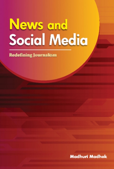 News & Social Media : Redefining Journalism, Hardback Book