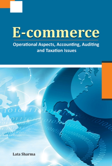 E-commerce : Operational Aspects, Accounting, Auditing & Taxation Issues, Hardback Book