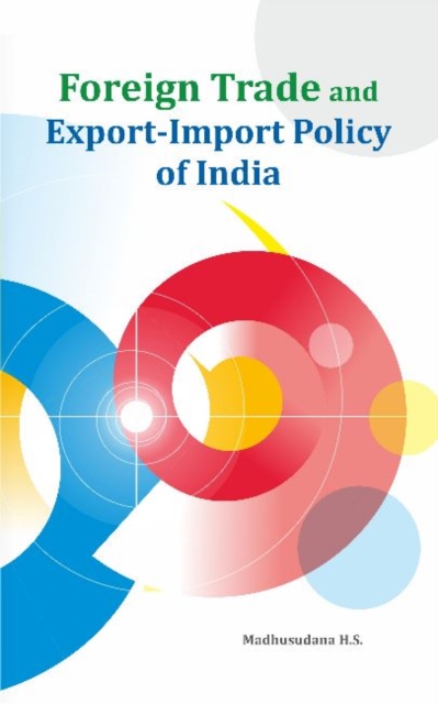 Foreign Trade and Export-Import Policy of India, Hardback Book