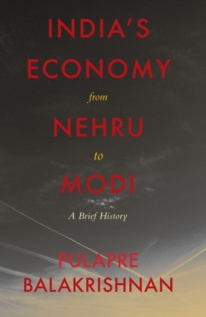 India's Economy From Nehru To Modi: : A Brief History, Hardback Book
