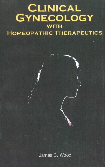 Clinical Gynaecology with Homeopathic Therapeutics, Paperback / softback Book