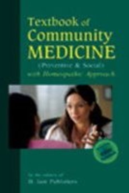 Textbook of Community Medicine : (Preventive & Social) with Homepathic Approach, Hardback Book