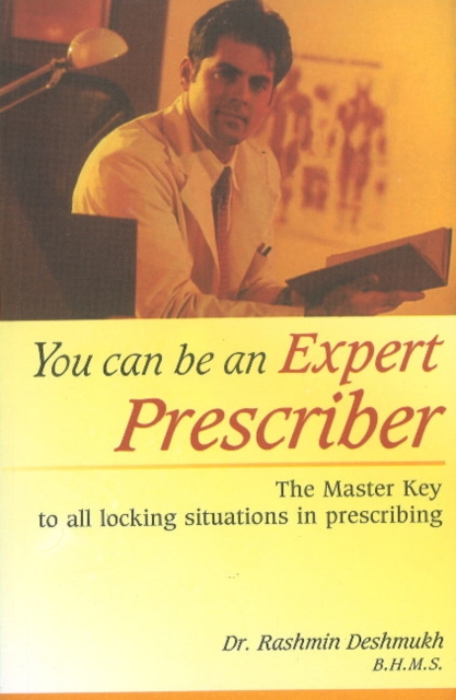 You Can Be An Expert Prescriber : The Master Key to All Locking Situations in Prescribing, Paperback / softback Book