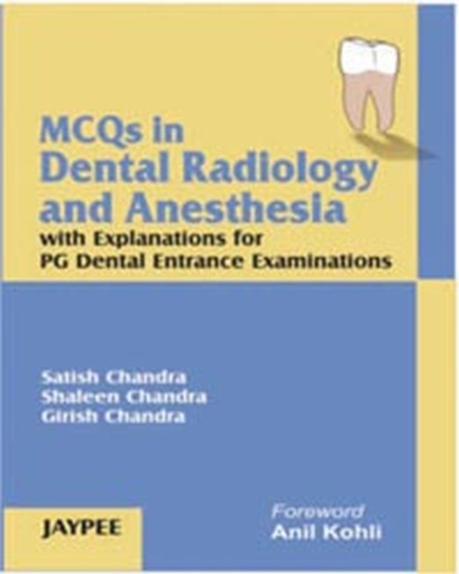 MCQs in Dental Radiology and Anesthesia with Explanations for PG Dental Entrance Examinations, Paperback / softback Book