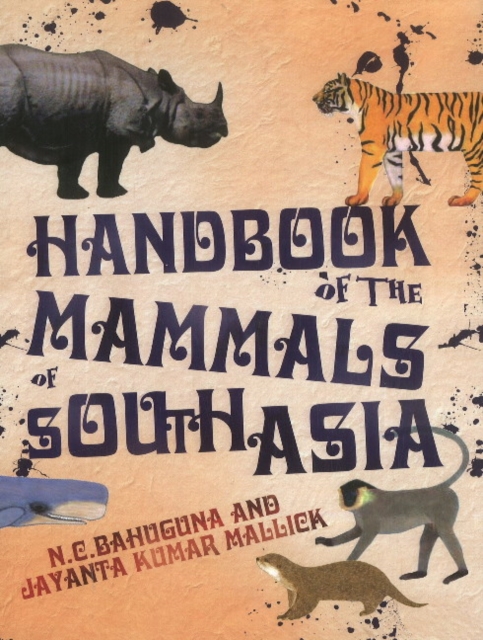 Handbook of the Mammals of South Asia, Hardback Book