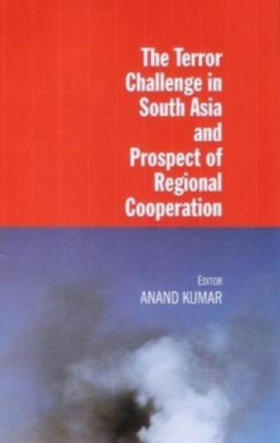 Terror Challenge in South Asia and Prospect of Regional Cooperation, Hardback Book