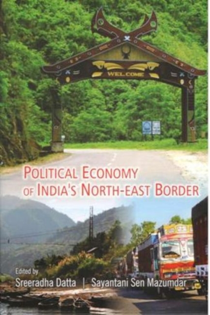 Political Economy of India's North-East Border, Hardback Book