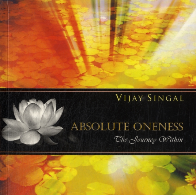 Absolute Oneness : The Journey Within, Paperback / softback Book