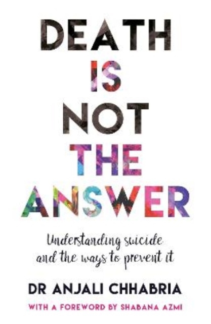 Death Is Not the Answer : Understanding Suicide and Ways to Prevent It, Paperback / softback Book