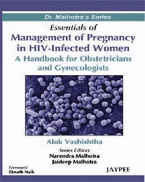 Essentials of Management of Pregnancy in HIV-Infected Women : A Handbook for Obstetricians and Gynecologists, Paperback / softback Book