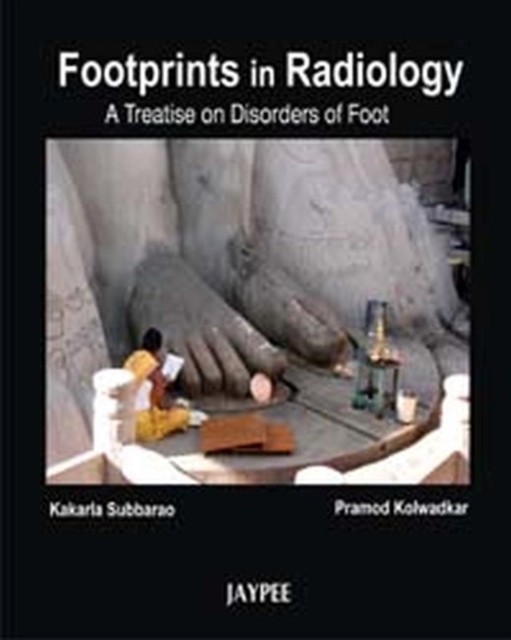 Footprints in Radiology: A Treatise on Disorders of Foot, Hardback Book