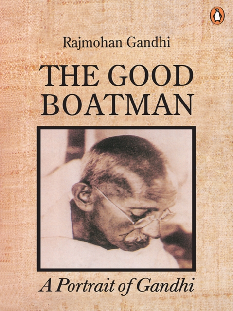 The Good Boatman : A Portrait of Gandhi, EPUB eBook