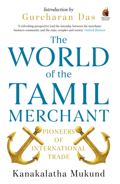 The World of the Tamil Merchant : Pioneers of International Trade, EPUB eBook