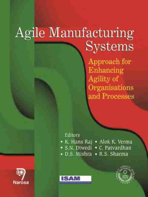 Agile Manufacturing Systems : Approach for Enhancing Agility of Organisations and Processes, Hardback Book