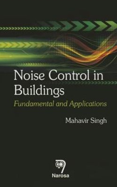 Noise Control in Buildings : Fundamental and Applications, Hardback Book