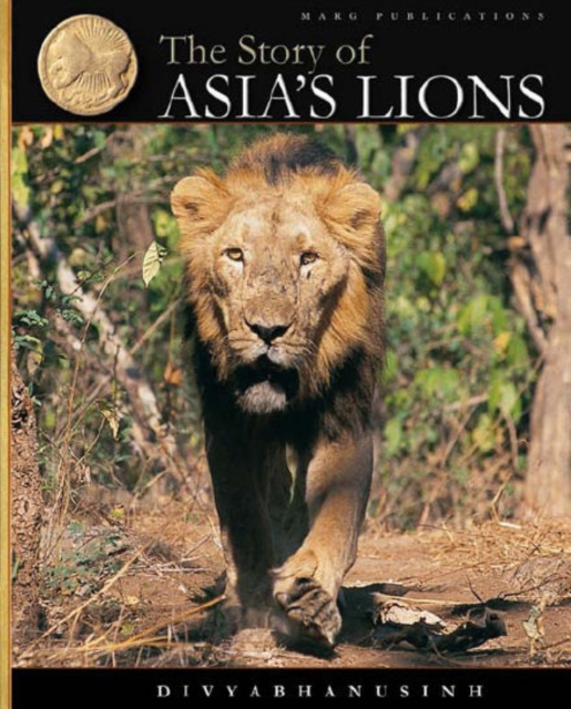 The Story of Asia's Lions, Hardback Book