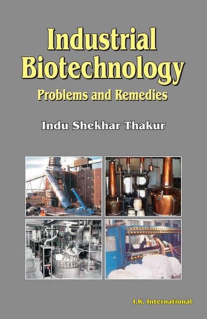 Industrial Biotechnology : Problems and Remedies, Paperback / softback Book