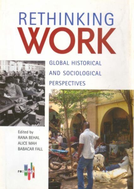 Rethinking Work - Global Historical and Sociological Perspectives, Hardback Book