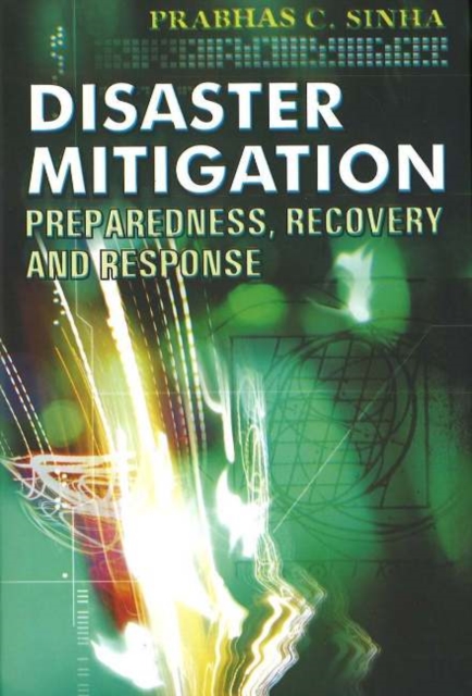 Disaster Mitigation : Preparedness, Recovery & Response, Hardback Book
