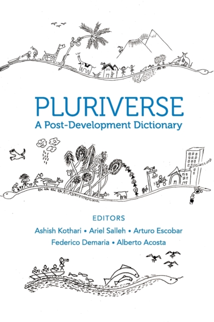 Pluriverse – A Post–Development Dictionary, Hardback Book