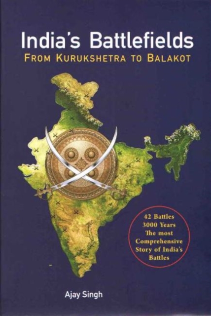 India's Battlefields : From Kurukshetra to Balakot, Hardback Book