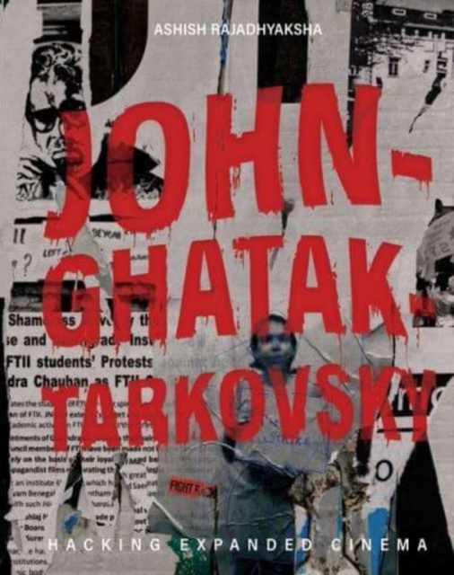 John–Ghatak–Tarkovsky – Hacking Expanded Cinema, Hardback Book