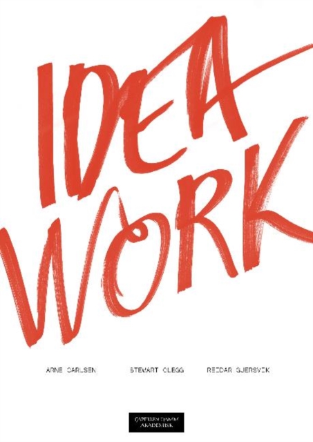 Idea Work : Lessons of the Extraordinary in Everyday Creativity, Paperback / softback Book