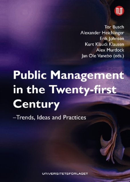 Public Management in the Twenty-First Century : Trends, Ideas & Practices, Hardback Book