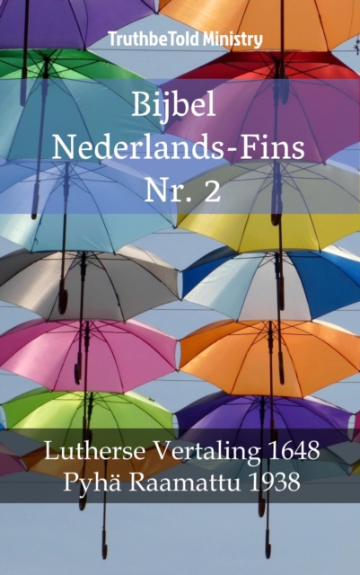 Bijbel Nederlands-Fins Nr. 2 : Lutherse Vertaling 1648 - Pyha Raamattu 1938, EPUB eBook