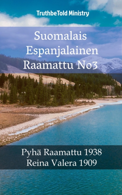 Suomalais Espanjalainen Raamattu No3 : Pyha Raamattu 1938 - Reina Valera 1909, EPUB eBook