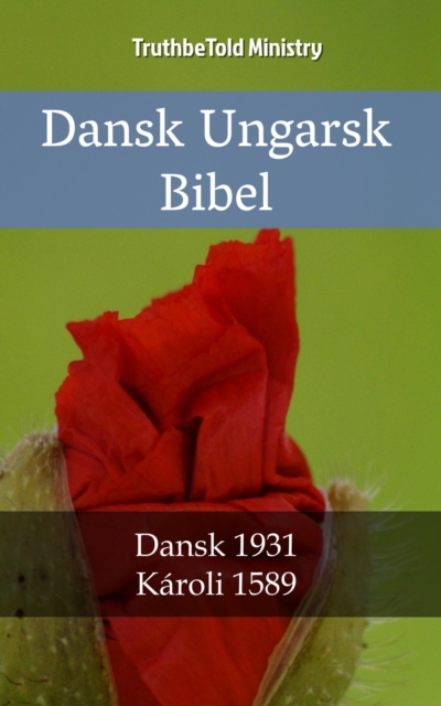 Dansk Ungarsk Bibel : Dansk 1931 - Karoli 1589, EPUB eBook