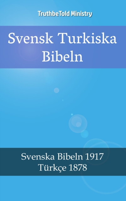 Svensk Turkiska Bibeln : Svenska Bibeln 1917 - Turkce 1878, EPUB eBook