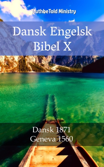 Dansk Engelsk Bibel X : Dansk 1871 - Geneva 1560, EPUB eBook