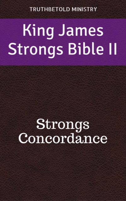 King James Strongs Bible II : Strongs Concordance, EPUB eBook