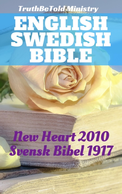 English Swedish Bible : New Heart 2010 - Svensk Bibel 1917, EPUB eBook