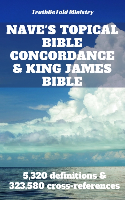 Nave's Topical Bible Concordance and King James Bible : 5,320 definitions and 323,580 cross-references, EPUB eBook