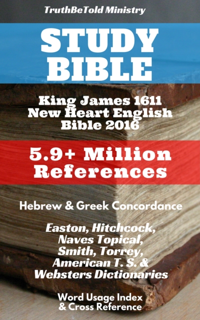 Study Bible : King James 1611 -  New Heart English Bible 2016 - 5.9+ Million References, EPUB eBook