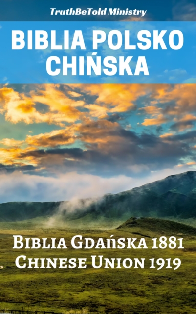 Biblia Polsko Chinska : Biblia Gdanska 1881 - Chinese Union 1919, EPUB eBook