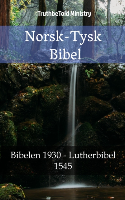 Norsk-Tysk Bibel : Bibelen 1930 - Lutherbibel 1545, EPUB eBook