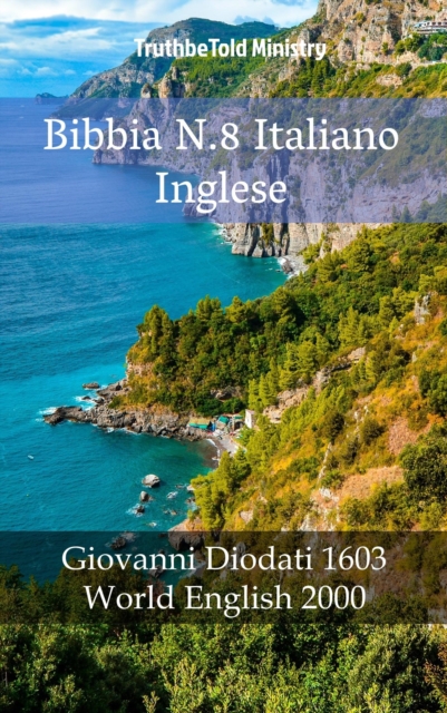 Bibbia N.8 Italiano Inglese : Giovanni Diodati 1603 - World English 2000, EPUB eBook